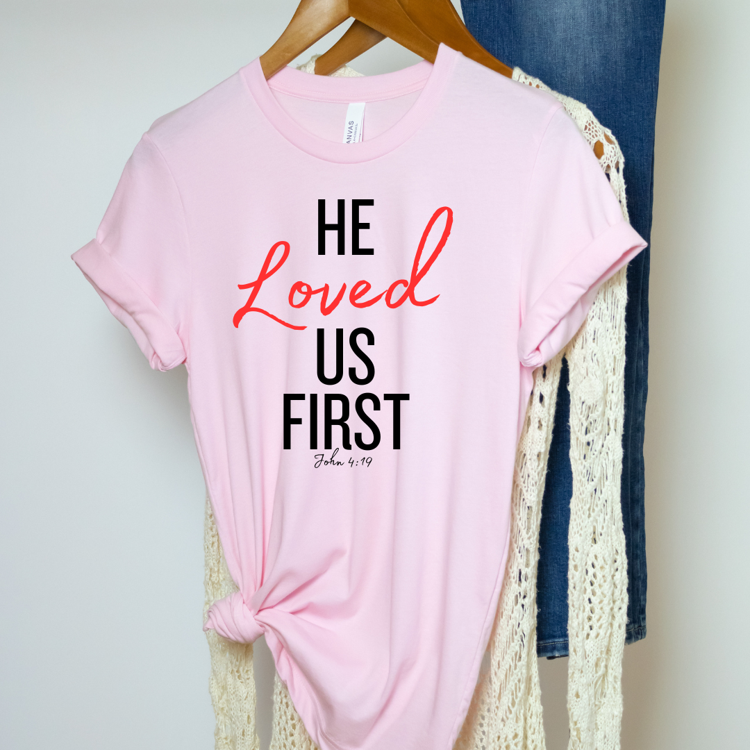 He Loved Us First