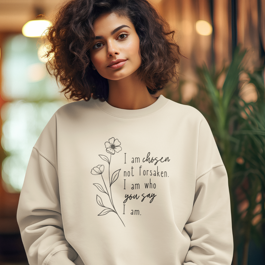 I Am Chosen Sweatshirt
