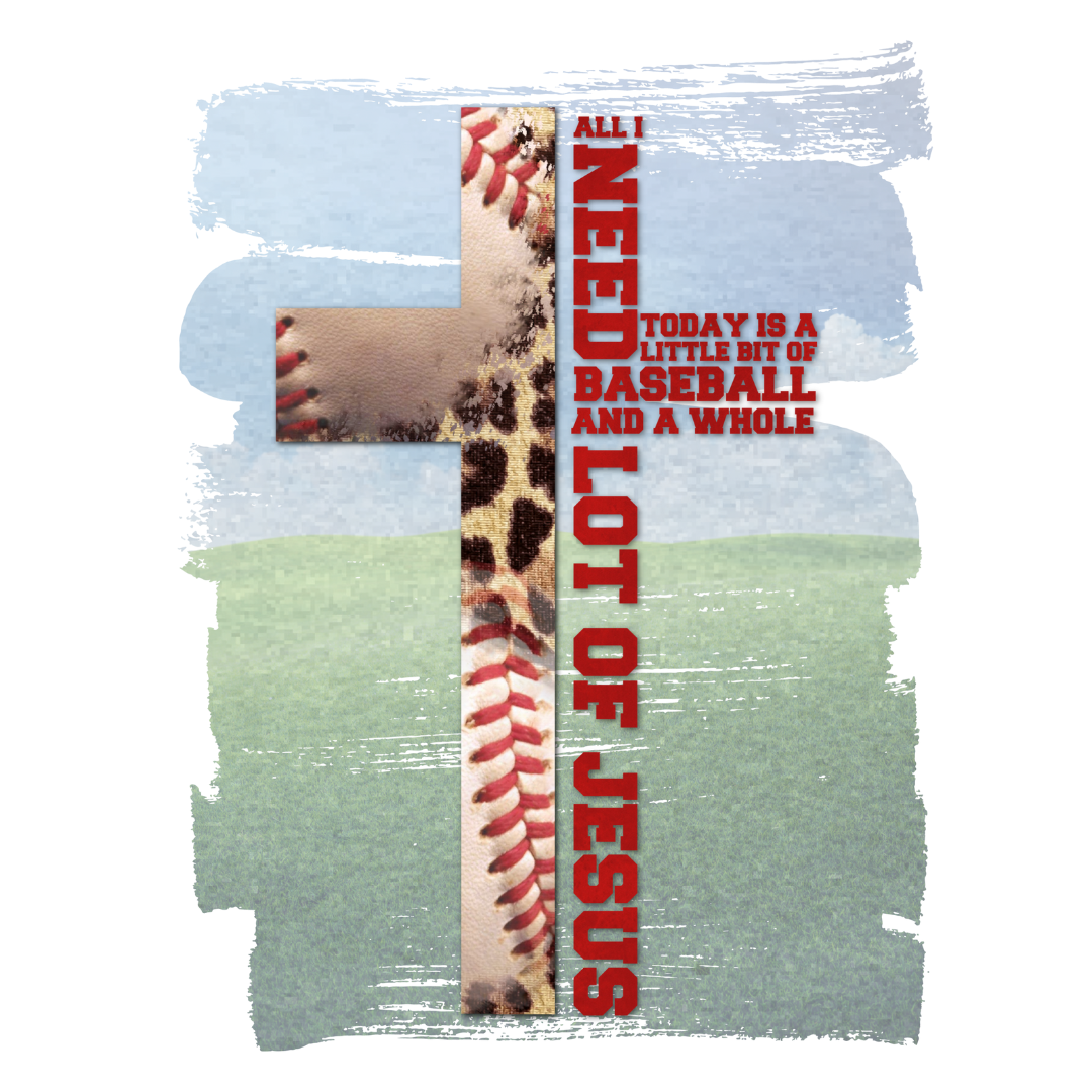 All I Need..Jesus and Baseball White