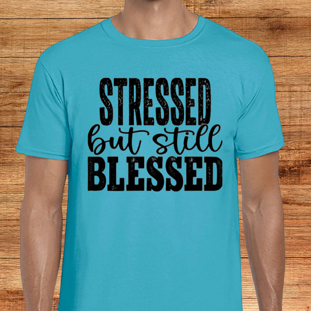 Stressed But Still Blessed