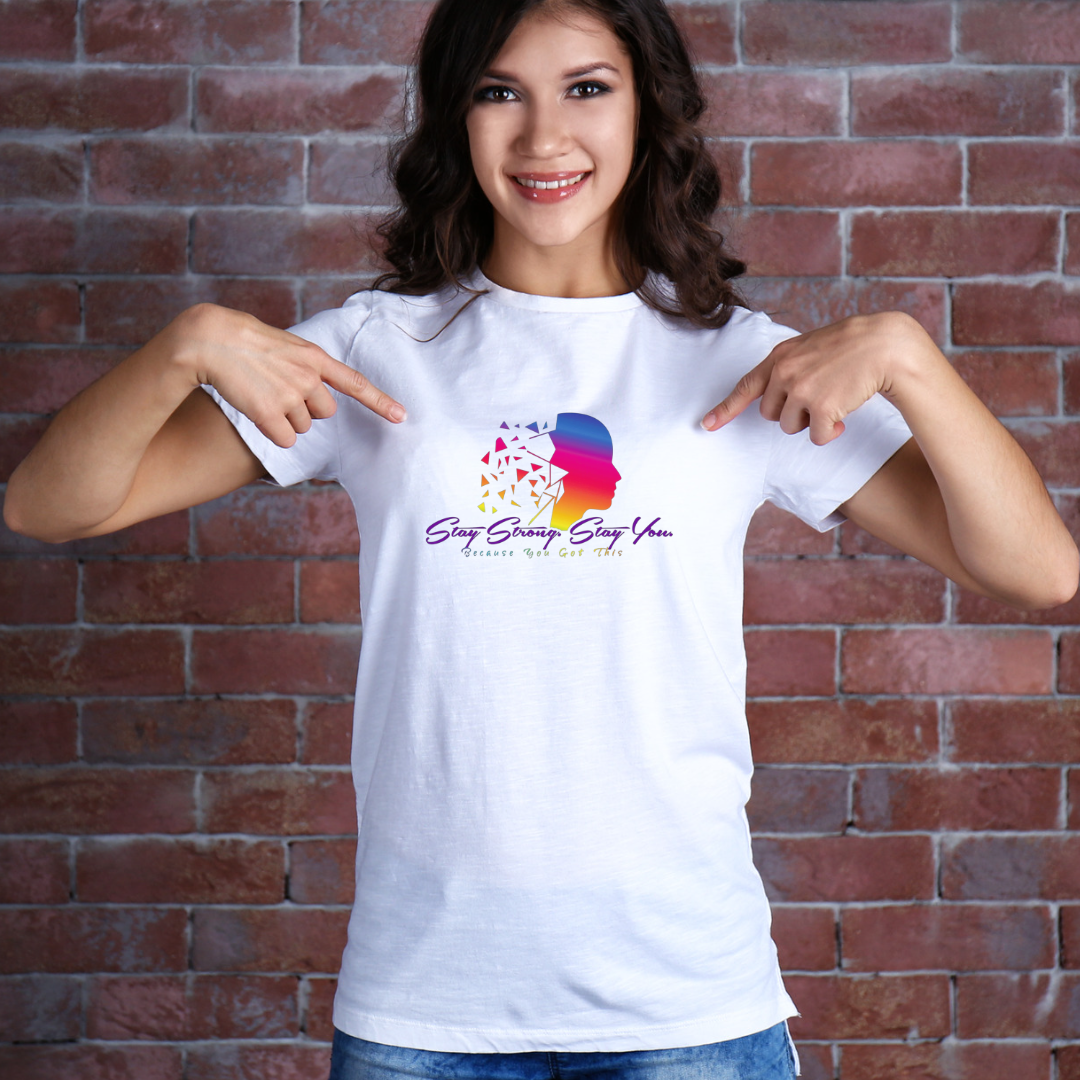 Stay Strong. Stay You. T-Shirt