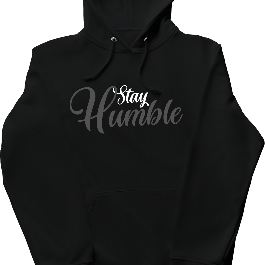 Stay Humble Hoodie
