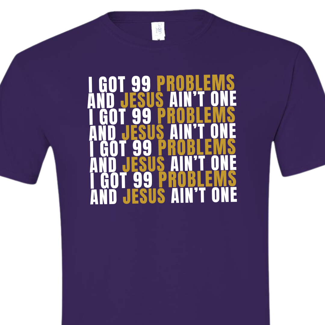 99 Problems Purple T-shirt